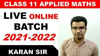 Applied Maths Class 11 |New Online Live Batch for Session 2021 2022 |Class 11 Maths Live Full Course