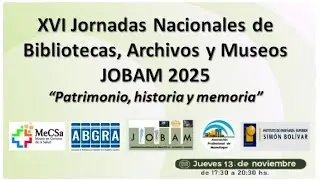 XVI Jornadas Nacionales de Bibliotecas, Archivos y Museos  -  JOBAM 2025