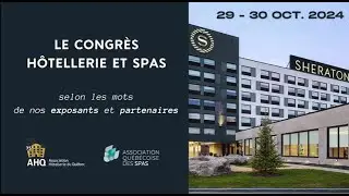 Exposants, partenaires, soyez des n&ocirc;tres au Congr&egrave;s H&ocirc;tellerie et Spas 2024!
