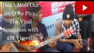Don't Miss Out on O Re Piya, The Viral Sensation with 2.1M Views!