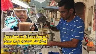 Susu Aneh with Extra Power - Disco Cafe Corner, Air Itam
