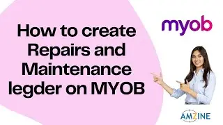 Topic- 53. How to create Repairs and Maintenance ledger on MYOB #australiancourse  #Amzine Institute