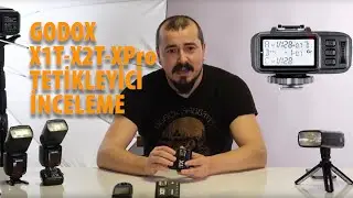 Godox X1T - X2T - XPro Tetikleyici İnceleme - Gökhan Yürüker & Soner Çarık