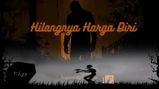 Hilangnya Harga Diri || Harga Diri digadaikan demi  kemilau duniawi yang semu