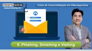 Phishing, Smishing e Vishing (V&iacute;deo 9 do Curso de Conscientiza&ccedil;&atilde;o em Ciberseguran&ccedil;a)
