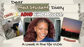Day In My Life With ADHD (as a Med Student) | A Week VLOG ♡