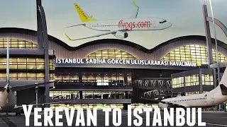 Armenia to Turkey | Pegasus Airlines | Yerevan Intl Airport | Travelling to Sabiha Gocken Istanbul