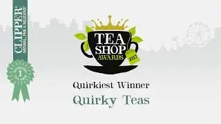 Clipper Tea Shop Awards 2017 - Quirkiest (Quirky Teas)