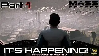 Mass Effect Andromeda | Lets Play Part 1- Introduction & Habitat 7. *UNEDITED WITH SPOILERS*