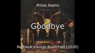 Goodbye lyrics - &AElig;ther Realm (RVFH 2020)