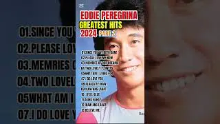 Eddie Peregrina Best Songs Full Album - Eddie Peregrina Nonstop OPM Classic - Filipino Music