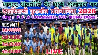 CHAMARU LIVE🔴ONE DAY FOOTBALL TOURNAMENT 2026//PANCHAYAT FOOTBALL ACADEMY CHAMARU,NENGTASAI