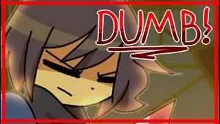 DUMB! || Undertale Animation Meme