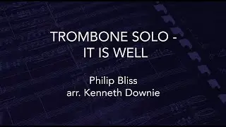 It is well (Philip Bliss arr. Kenneth Downie) - Isobel Daws (trombone) & Kenneth Downie (piano)