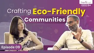 Sustainable Real-Estate in India : Water, Energy, and Waste Management | PropertyAngel Podcast Ep9