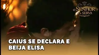 O SENHOR E A SERVA: Caius se declara e beija Elisa