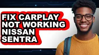 How To Fix CarPlay Not Working Nissan Sentra (Easy Method)