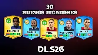 30 NUEVOS JUGADORES AGREGADOS EN DLS26 CON SU RESPECTIVA MEDIA😍🔥 | WIRTS ,EKITIKE ,ETC.....🔥