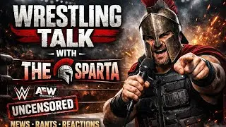 wrestling talk with The Sparta