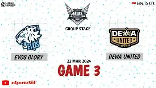 Game 3 EVOS vs DEWA | MPL ID S13 Evos Glory VS Dewa United Game 3 | eSportsXid
