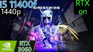 Ghostwire Tokyo \ RTX 3060 12 GB \ i5 11400f \1440p