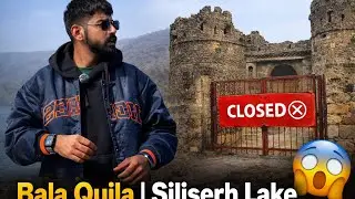 Day-3/365 Challenge || Making documentary || Bala Quila || Siliserh Lake