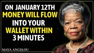 ⚠️ WARNING! On 12th January, Money Will Flow Into Your Wallet Within 3 Minutes | DR Maya Angelou