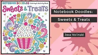 Notebook Doodles: Sweets & Treats - Jess Volinski || Coloring Book Flip