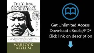 The Yi Jing Apocrypha of Genghis Khan: The Black Dragon Society's Treatise on the Art of Ninzuwu