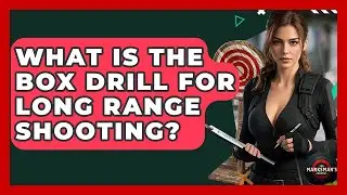 What Is The Box Drill For Long Range Shooting? - The Marksman's Journal