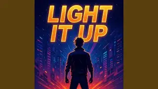 LIGHT IT UP