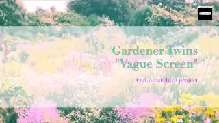 Gardener Twins - โลกสีเพี้ยน (Vague Screen)