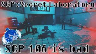 SCP:SL ~ SCP 106 is bad