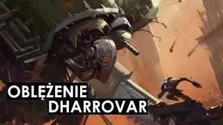 Oblężenie Dharrovar - Wojna o Nachmund część 3  __Warhammer 40.000 Lore