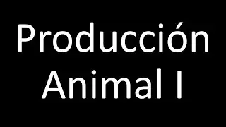 Clase de Producci&oacute;n Animal I: Conceptos B&aacute;sicos
