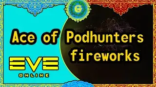 Ace of Podhunters fireworks - EVE Online