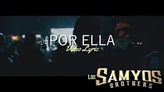 Por Ella - Samyos Brothers - (Lyric Video)