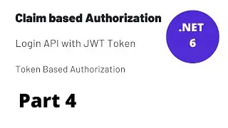Dot Net 6 Web API  : Create login API and Generate Token & Apply Token Authorization | Part 4