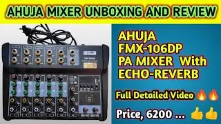 (Dj Prince Muzaffarpur Bihar) AHUJA FMX-106DP // PA MIXER  With ECHO - REVERB / /  Unboxing Video 🔥🔥