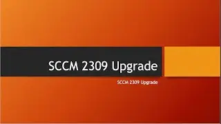 SCCM 2309 Upgrade