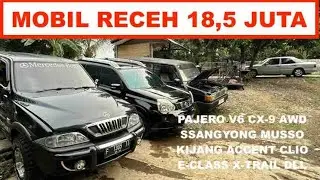 18,5 Juta Mobil Bekas Receh Pajero V6 Ssangyong Musso Bensin-Diesel CX-9 Kijang E-Class Hyundai Dll