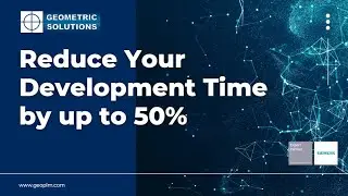 Reduce Your Development Time by up to 50%