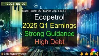Ecopetrol (EC|$16.8B) - 2025 Q1 Earnings Analysis