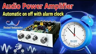 Audio Power Amplifier Automatic on off with alarm clock | Kasturitechtronics |