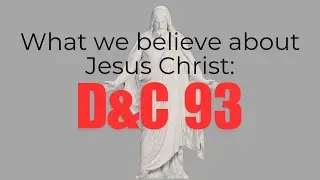 Doctrine and Covenants 93: How and What We Worship - Craig Ostler