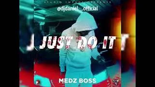 Medz Boss - Just Do It (Clean) (DJD Intro)