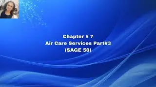 Chapter # 7 - Air Care Services - Part # 3