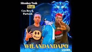 Sitenkey Tzoh-_-Wilandandapo Feat. Cox Rey Zm X Partzoh 