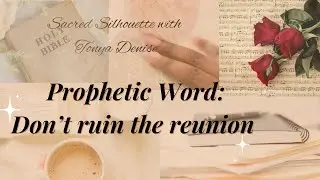 Prophetic Word: Don&rsquo;t ruin the reunion ⚠️#warning #Godordainedspouse