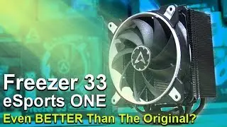 Even BETTER Than The Original? -- Arctic Freezer 33 eSports ONE